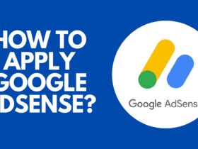 How To Apply For Google AdSense and get approved very fast?